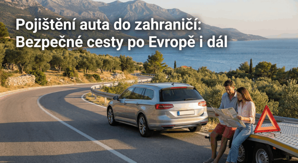 Pojištění auta do zahraničí: Bezpečné cesty po Evropě i dál